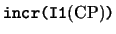 incr(I1(CP))