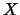 X